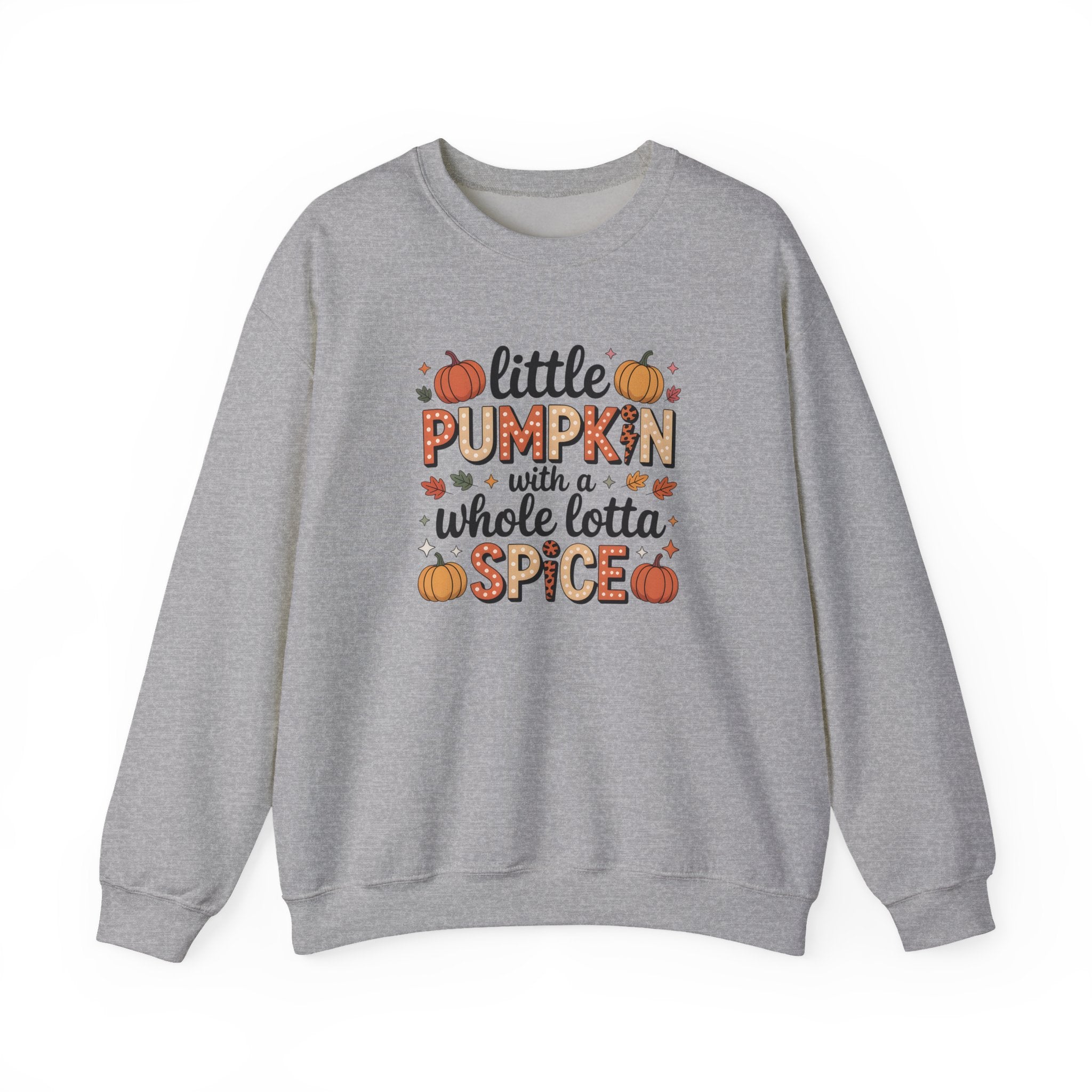 Crewneck Sweatshirt — "Little Pumpkin with a Whole Lotta Spice" Fall Graphic